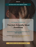 The Gut-Friendly Meal Roadmap: Simple Meal Guide for Sensitive Digestion